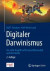 Digitaler Darwinismus. Der stille Angriff auf Ihr GeschÃ¤ftsmodell und Ihre Marke. Das Think!Book