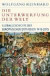 Die Unterwerfung der Welt: Globalgeschichte der europäischen Expansion 1415-2015