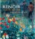 Renoir Landschaften. Magie aus Licht und Farbe