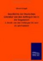 Geschichte der Deutschen Literatur von den Anfängen bis in die Gegenwart: 1. Band: von den Anfängen bis zum 19. Jahrhundert