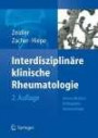 Interdisziplinäre klinische Rheumatologie. Innere Medizin. Orthopädie. Immunologie: Innere Medizin. Orthopadie. Immunologie