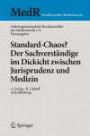 Standard-Chaos? Der Sachverständige im Dickicht zwischen Jurisprudenz und Medizin (MedR Schriftenreihe Medizinrecht) (German Edition)