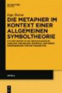 Die Metapher im Kontext einer allgemeinen Symboltheorie: Systemtheoretische Überlegungen im Ausgang von Nelson Goodman und deren Konsequenzen für die Philosophie (Aporia)