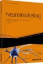 Neuromarketing: Erkenntnisse der Hirnforschung für Markenführung, Werbung und Verkauf (Haufe Fachbuch)