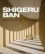 Shigeru Ban - Complete Works 1985-2010