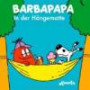 BARBAPAPA - In der Hängematte: Mini-Geschichten
