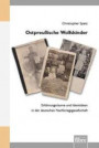 Ostpreußische Wolfskinder: Erfahrungsräume und Identitäten in der deutschen Nachkriegsgesellschaft (Einzelveröffentlichungen des Deutschen Historischen Instituts Warschau)