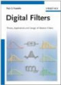 Digital Filters: Theory, Application and Design of Modern Filters