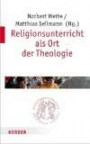 Religionsunterricht als Ort der Theologie (Quaestiones disputatae)