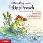 Filipp Frosch und das Geheimnis des Wassers: Ein musikalisches Entdeckungs-Hörspiel rund um den Wasserkreislauf mit dem Lied von Filipp Frosch