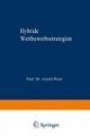 Hybride Wettbewerbsstrategien: Zur Synthese von Kosten- und Differenzierungsvorteilen (Markt- und Unternehmensentwicklung Markets and Organisations) (German Edition)