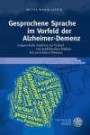 Gesprochene Sprache im Vorfeld der Alzheimer-Demenz: Linguistische Analysen im Verlauf von präklinischen Stadien bis zur leichten Demenz