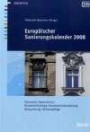 Europäischer Sanierungskalender 2008: Holzschutz, Bautenschutz, Bauwerkserhaltung, Bauwerksinstandsetzung, Restaurierung und Denkmalpflege