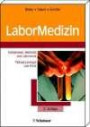 LaborMedizin: Indikationen, Methodik und Laborwerte. Pathophysiologie und Klinik