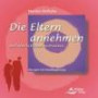 Die Eltern annehmen und dem Schicksal zustimmen, 1 Audio-CD