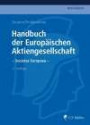Handbuch der Europäischen Aktiengesellschaft - Societas Europaea: Eine umfassende und detaillierte Darstellung für die Praxis unter Berücksichtigung ... EU und des EWR (C.F. Müller Wirtschaftsrecht)