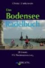 Das Bodensee Radelbuch: 20 Touren mit Bodenseerundweg