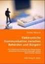 Elektronische Kommunikation zwischen Behörden und Bürgern: Eine empirische Erhebung zum Bürgerservice sächsischer Kommunalverwaltungen mittels elektronischer Medien