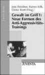 Gewalt im Griff 1. Neue Formen des Anti-Aggressivitäts-Trainings: BD 1