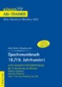Königs Abi-Trainer: Epochenumbruch 18./19. Jahrhundert. Goethe: Iphigenie, Büchner: Woyzeck, Kleist: Prinz von Homburg. Abitur NRW 2012