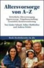 Altersvorsorge von A - Z: Betriebliche Altersversorgung, Eigenvorsorge, Entgeltumwandlung, Gesetzliche Rentenversicherung