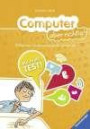 Computer aber richtig!; Hilfreiches Computerwissen für die Schule ; Ill. v. Janssen, Claas; Deutsch; durchg. farb. Ill., mit Profi-Test