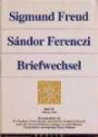 Sigmund Freud - Sándor Ferenczi. Briefwechsel: Briefwechsel, 6 Bde., Bd.1/1, 1908-1911: Bd. I/1