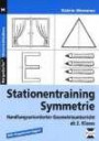 Stationentraining Symmetrie. Handlungsorientierter Geometrieunterricht ab Klasse 2 (Lernmaterialien) (Bergedorfer Unterrichtsideen)