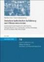 Zwischen katholischer Aufklärung und Ultramontanismus (Contubernium. Tubinger Beitrage Zur Universitats- Und Wissen) (Contubernium: Tuebinger Beitraege Zur Universitaets- Und Wissenschaftsgeschichte)