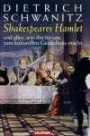 Shakespeares Hamlet - und alles, was ihn für uns zum kulturellen Gedächtnis macht
