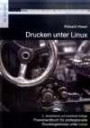Drucken unter Linux: Praxishandbuch für professionelle Druckergebnisse unter Linux