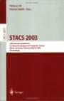 STACS 2003. 20th Annual Symposium on Theoretical Aspects of Computer Science, Berlin, Germany, February 27 - March 1, 2003, Proceedings