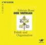 Der Vatikan. 2 CDs . Politik und Organisation