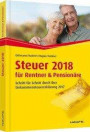 Steuer 2018 für Rentner und Pensionäre: Schritt für Schritt durch Ihre Steuererklärung (Haufe Steuerratgeber)