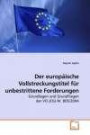 Der europäische Vollstreckungstitel für unbestrittene Forderungen: Grundlagen und Grundfragen der VO (EG) Nr. 805/2004