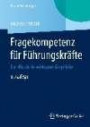 Fragekompetenz für Führungskräfte: Handbuch für wirksame Gespräche (Edition Rosenberger)