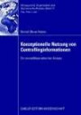 Konzeptionelle Nutzung von Controllinginformationen: Ein modelltheoretischer Ansatz (Management, Organisation und ökonomische Analyse)