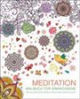 Malbuch für Erwachsene: Meditation: Mit wundervollen Bildern alle Sorgen gehen lassen