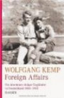 Foreign Affairs: Die Abenteuer einiger Engländer in Deutschland 1900-1945: Die Abenteuer einiger Engländer in Deutschland 1900-1947