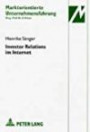 Investor Relations im Internet: Eine Untersuchung auf der Grundlage funktionenorientierter und institutionenökonomischer Überlegungen (Marktorientierte Unternehmensführung)