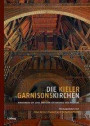 Die Kieler Garnisonskirchen (Sonderveröffentlichungen der Gesellschaft für Kieler Stadtgeschichte)