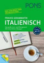 PONS Praxis-Grammatik Italienisch: Das große Lern- und Übungswerk. Mit extra Online-Übungen