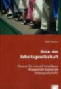 Krise der Arbeitsgesellschaft: Chancen für eine auf freiwilligem Engagement basierende Bürgergesellschaft?