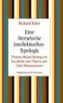 Eine literarische Intellektuellen-Typologie: Thomas Manns Beitrag zur Geschichte und Theorie des (Anti-)Humanismus