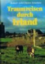 Traumreisen durch Irland. Mit 96 Farbbildern nach Fotos von Löbl-Schreyer. 12 Karten im Text von Richard F.J.Mayer