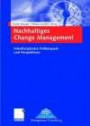 Nachhaltiges Change Management: Interdisziplinäre Fallbeispiele und Perspektiven