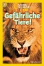 National Geographic KiDS Lesespaß: Gefährliche Tiere: Bd. 14: Gefährliche Tiere (Lesestufe 3 - für Profileser)