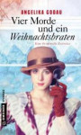 Vier Morde und ein Weihnachtsbraten: Kriminalroman (Kriminalromane im GMEINER-Verlag)