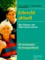 Erbrecht aktuell. Was Erblasser und Erben wissen müssen.