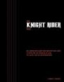 Das Knight Rider Buch: Das große Buch eines Fans über die 80er Jahre TV-Serie und das Comeback in 2008. Mit allem, was ein Fan wissen muss